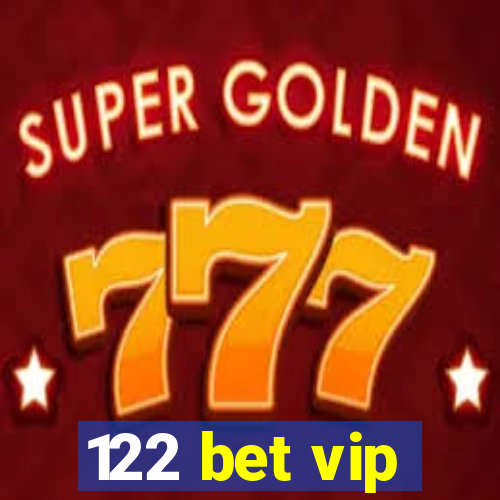 122 bet vip